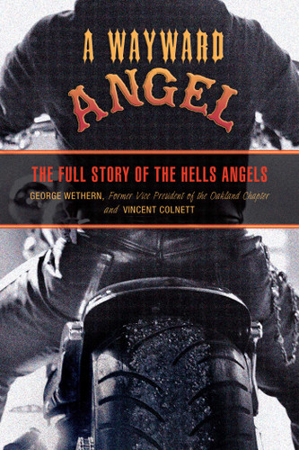 Wayward Angel: The Full Story Of The Hells Angels book cover by George Wethern, Vincent Colnett