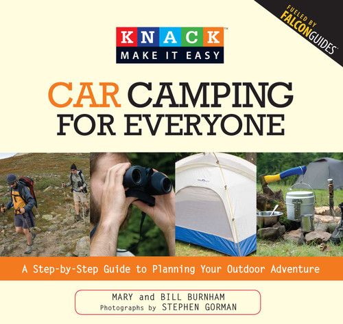 Knack Car Camping for Everyone: A Step-By-Step Guide To Planning Your Outdoor Adventure (Knack: Make It Easy) book cover by Bill Burnham, Mary Burnham