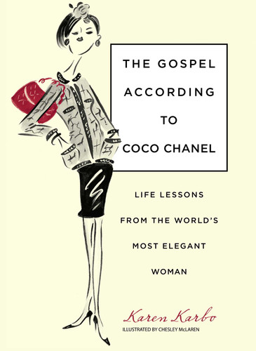 Gospel According to Coco Chanel: Life Lessons From The World's Most Elegant Woman book cover by Karen Karbo