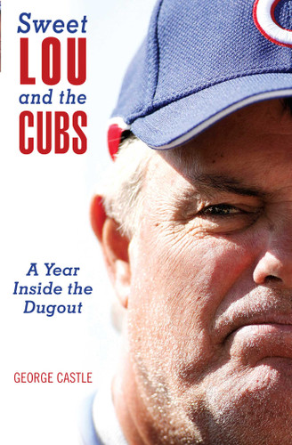 Sweet Lou and the Cubs: A Year Inside The Dugout book cover by George Castle