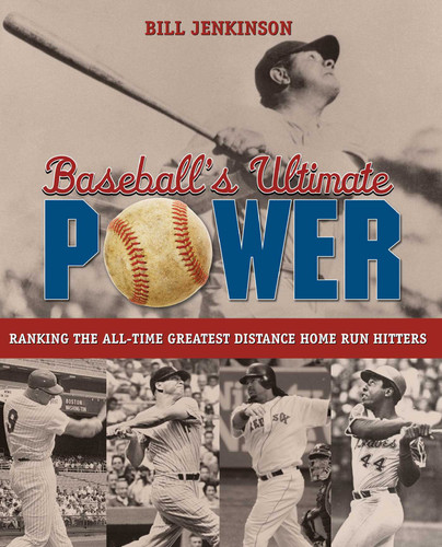 Baseball's Ultimate Power: Ranking The All-Time Greatest Distance Home Run Hitters book cover by Bill Jenkinson