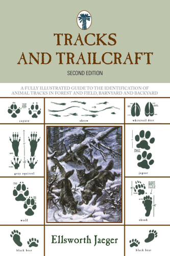 Tracks and Trailcraft: A Fully Illustrated Guide To The Identification Of Animal Tracks In Forest And Field, Barnyard And Backyard book cover by Ellsworth Jaeger
