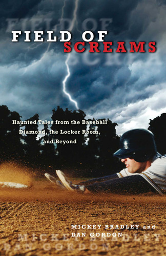 Field of Screams: Haunted Tales From The Baseball Diamond, The Locker Room, And Beyond book cover by Mickey Bradley, Dan Gordon