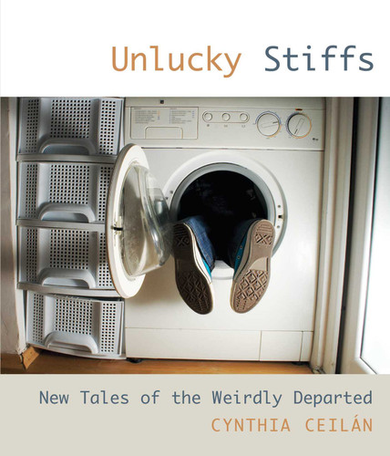 Unlucky Stiffs: New Tales Of The Weirdly Departed book cover by Cynthia Ceilan