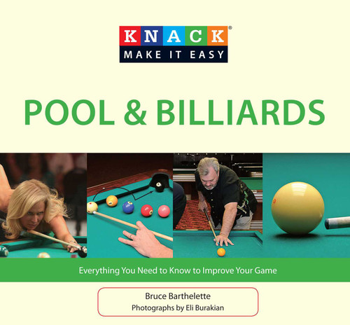 Knack Pool & Billiards: Everything You Need To Know To Improve Your Game (Knack: Make It Easy) book cover by Bruce Barthelette