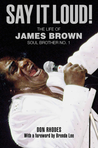 Say It Loud!: The Life of James Brown, Soul Brother No. 1 book cover by Don Rhodes