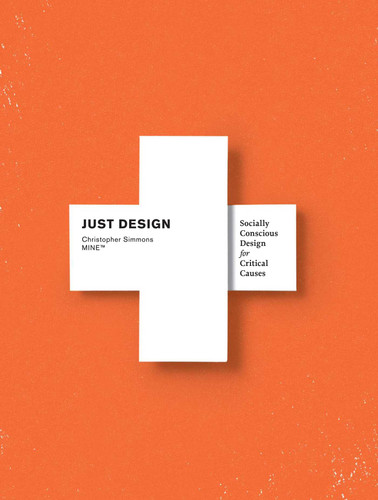 Just Design: Socially Conscious Design for Critical Causes book cover by Christopher Simmons