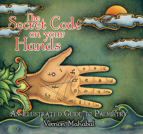 The Secret Code on Your Hands: An Illustrated Guide to Palmistry book cover by Vernon Mahabal