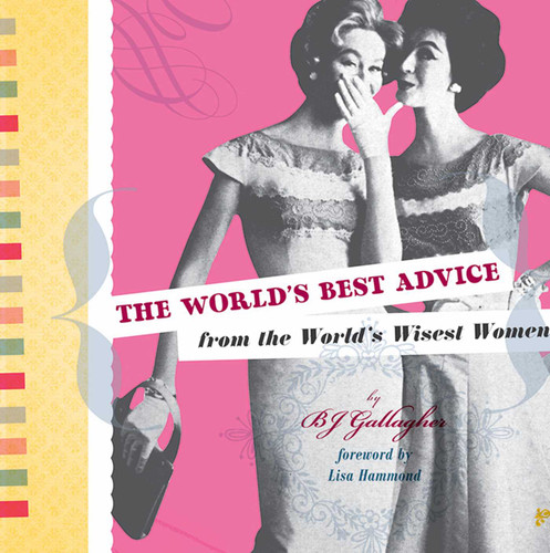 The World's Best Advice from the World's Wisest Women book cover by B.J. Gallager