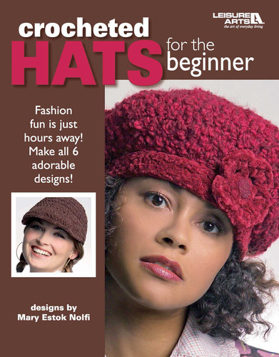 Crocheted Hats for the Beginner: Fashion Fun is Just Hours Away! Make All 6 Adorable Designs! book cover by Kathy Norris
