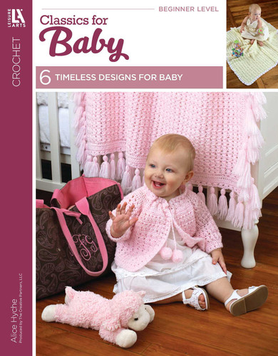 Crochet Classics for Baby: 6 Timeless Designs for Baby book cover by Alice Hyche