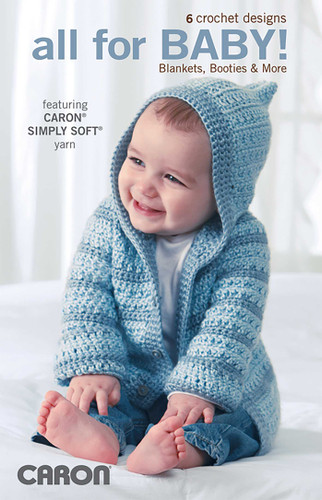 All For Baby!—6 Designs by Lori Markovic: 6 Crochet Designs; Blankets, Booties & More; Featuring Caron Simply Soft Yarn book cover by Caron International