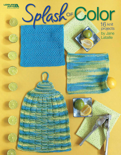Splash of Color—16 Knit Dishcloth Projects: 16 Knit Projects book cover by Jane Lataille