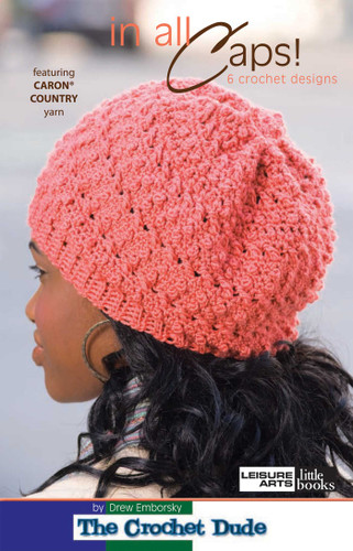 In All Caps!: 6 Crochet Designs; Featuring Caron Country Yarn book cover by Drew Emborsky