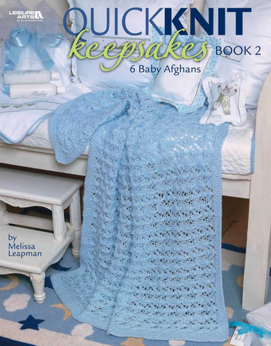 Quick Knit Keepsakes, Book 2: 6 Baby Afghans book cover by Melissa Leapman