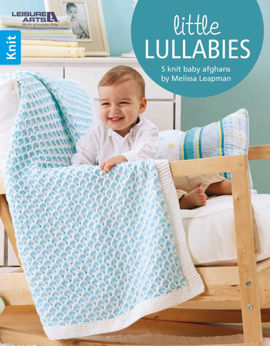Little Lullabies—Easy Blankets with Beautiful Color Patterns! book cover by Melissa Leapman