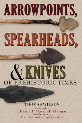 Arrowpoints, Spearheads, and Knives of Prehistoric Times book cover by Thomas Wilson