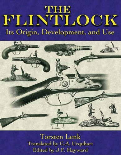 The Flintlock: Its Origin, Development, and Use book cover by Torsten Lenk