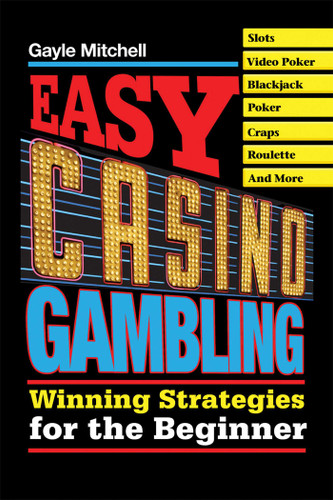 Easy Casino Gambling: Winning Strategies for the Beginner book cover by Gayle Mitchell