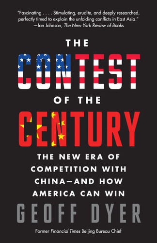 The Contest of the Century: The New Era of Competition with China--and How America Can Win book cover by Geoff A. Dyer