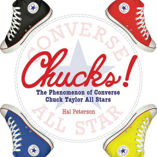 Chucks: The Phenomenon of Converse: Chuck Taylor All Stars book cover by Hal Peterson