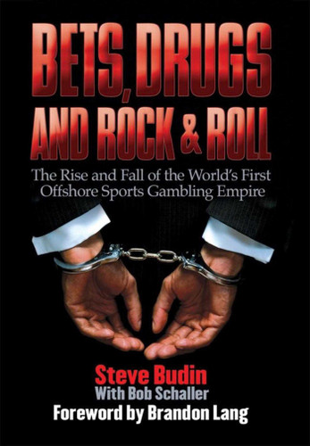 Bets, Drugs, and Rock & Roll: The Rise and Fall of the World's First Offshore Sports Gambling Empire book cover by Steve Budin, Bob Schaller