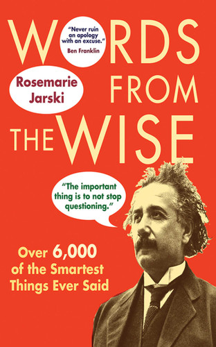 Words from the Wise: Over 6,000 of the Smartest Things Ever Said book cover by Rosemarie Jarski