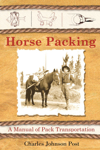 Horse Packing: A Manual of Pack Transportation book cover by Charles Johnson Post