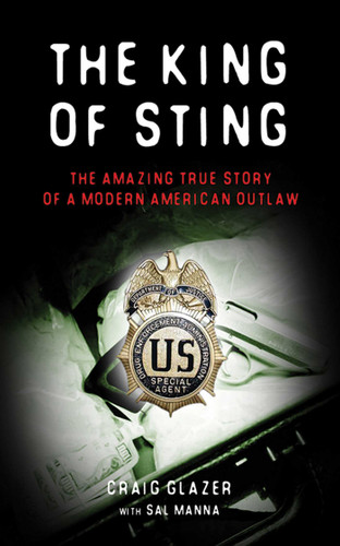 The King of Sting: The Amazing True Story of a Modern American Outlaw book cover by Craig Glazer