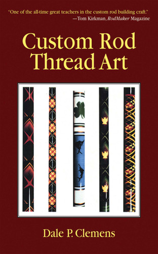 Custom Rod Thread Art book cover by Dale P. Clemens