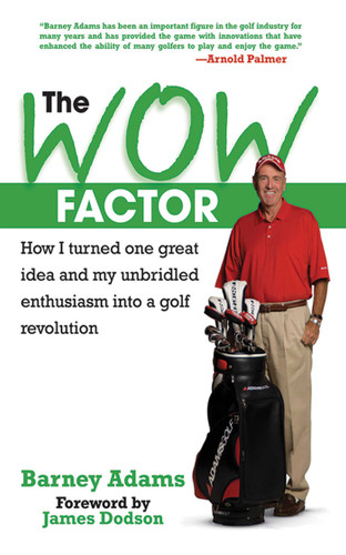The WOW Factor: How I Turned One Idea and My Unbridled Enthusiasm into a Golf Revolution book cover by Barney Adams