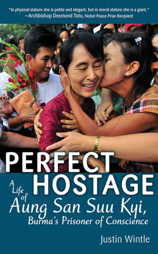 Perfect Hostage: A Life of Aung San Suu Kyi, Burma's Prisoner of Conscience book cover by Justin Wintle
