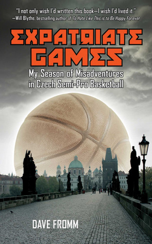Expatriate Games: My Season of Misadventures in Czech Semi-Pro Basketball book cover by David Fromm