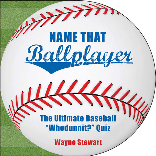 Name That Ballplayer: The Ultimate Baseball "Whodunnit?" Quiz Book book cover by Wayne Stewart