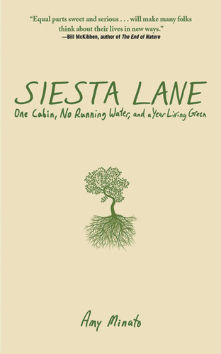 Siesta Lane: A Year Unplugged, or, The Good Intentions of Ten People, Two Cats, One Old Dog, Eight Acres, One Telephone, Three Cars, and Twenty Miles to the Nearest Town book cover by Amy Minato