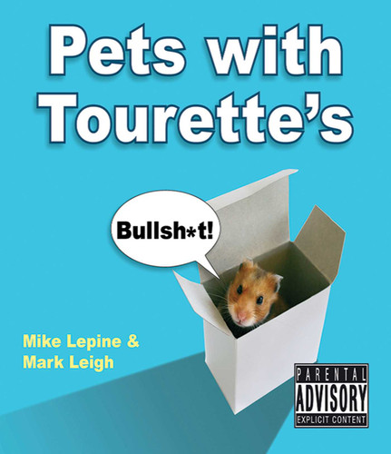 Pets with Tourette's book cover by Mark Leigh, Mike Lepine