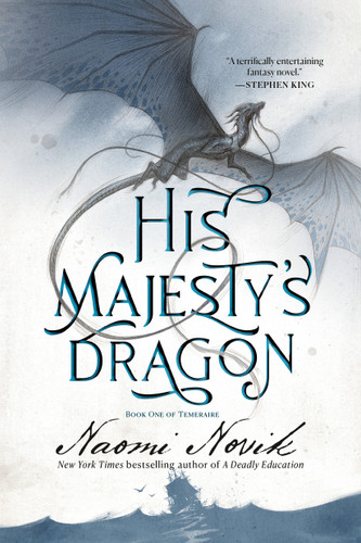 His Majesty's Dragon: Book One of Temeraire (Temeraire) book cover by Naomi Novik