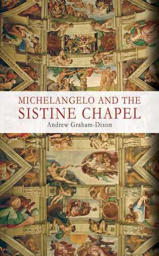 Michelangelo and the Sistine Chapel book cover by Andrew Graham-Dixon