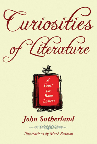Curiosities of Literature: A Feast for Book Lovers book cover by John Sutherland