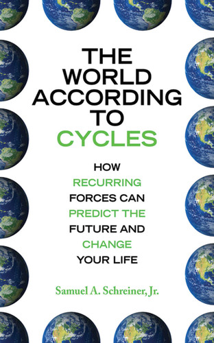 The World According to Cycles: How Recurring Forces Can Predict the Future and Change Your Life book cover by Samuel A. Schreiner
