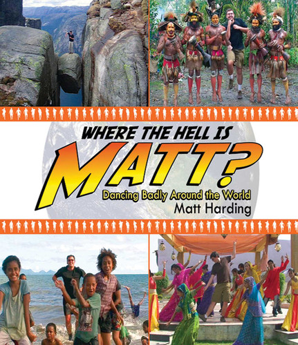Where the Hell is Matt?: Dancing Badly Around the World book cover by Matt Harding