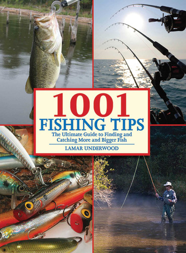 1001 Fishing Tips: The Ultimate Guide to Finding and Catching More and Bigger Fish book cover by Lamar Underwood