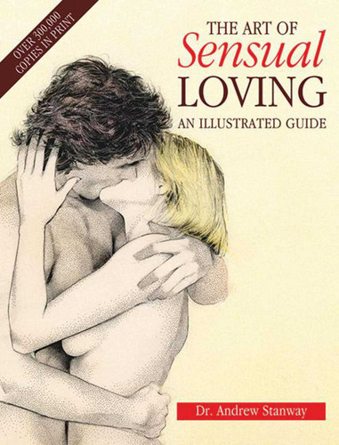 The Art of Sensual Loving: A New Approach to Sexual Relationships book cover by Andrew Stanway