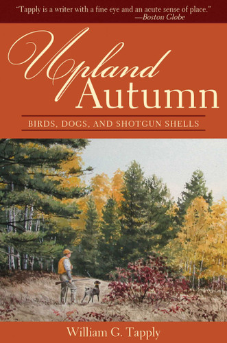 Upland Autumn: Birds, Dogs, and Shotgun Shells book cover by William G. Tapply