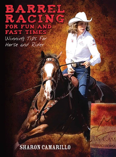 Barrel Racing for Fun and Fast Times: Winning Tips for Horse and Rider book cover by Sharon Camarillo