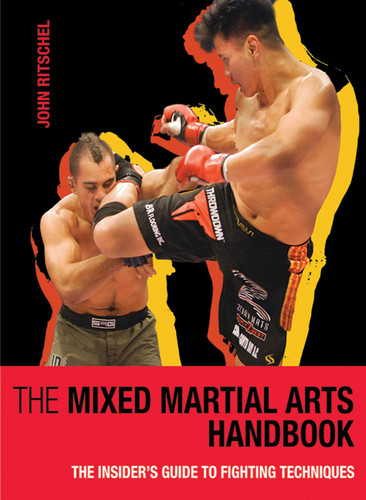 The Mixed Martial Arts Handbook: The Insider's Guide to Fighting Techniques book cover by John Ritschel