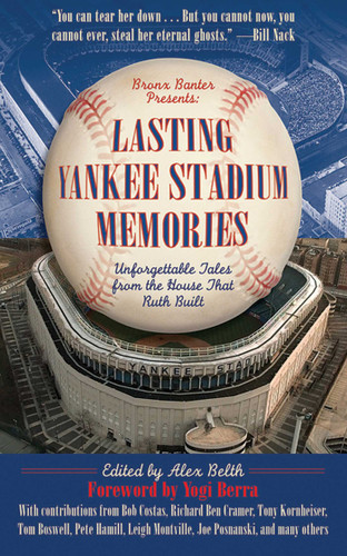Lasting Yankee Stadium Memories: Unforgettable Tales from the House That Ruth Built book cover by 