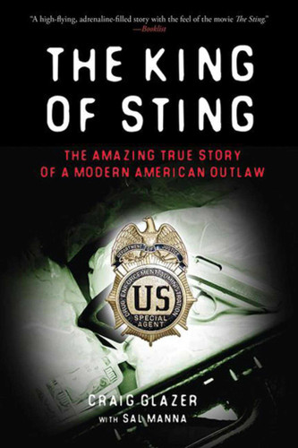 The King of Sting: The Amazing True Story of a Modern American Outlaw book cover by Craig Glazer