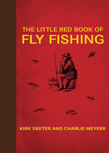 The Little Red Book of Fly Fishing (Little Books) book cover by Kirk Deeter, Charlie Meyers