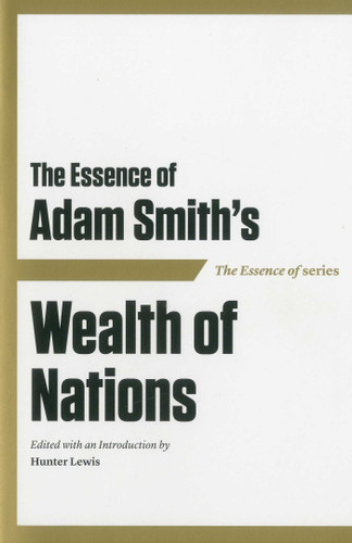 The Essence of Adam Smith's Wealth of Nations book cover by 
